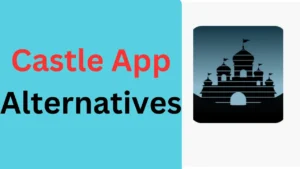 7 Best Paid and Free Castle App Alternatives